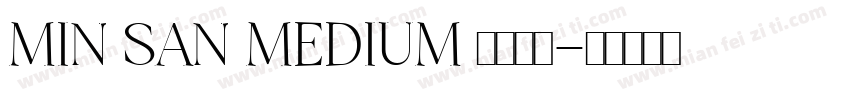 MIN SAN MEDIUM 免费下载字体转换